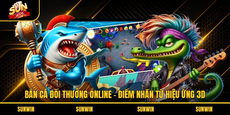 Bắn Cá Đổi Thưởng Online