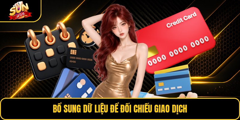 Bổ sung dữ liệu để đối chiếu giao dịch