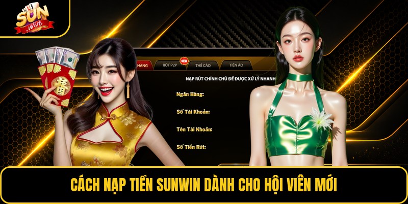 Cách nạp tiền Sunwin dành cho hội viên mới