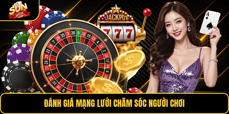 Đánh giá mạng lưới chăm sóc người chơi