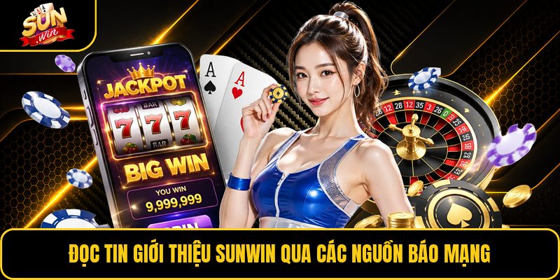 Đọc tin giới thiệu Sunwin qua các nguồn báo mạng