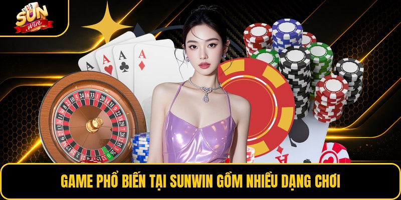 Game phổ biến tại Sunwin gồm nhiều dạng chơi