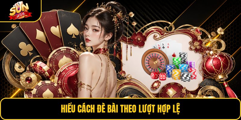 Hiểu cách đè bài theo lượt hợp lệ