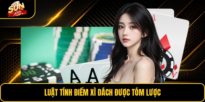 Luật tính điểm xì dách được tóm lược