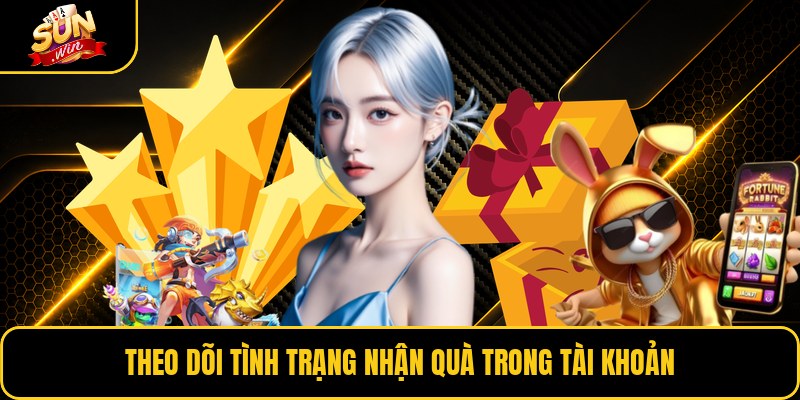 Theo dõi tình trạng nhận quà trong tài khoản