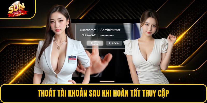 Thoát tài khoản sau khi hoàn tất truy cập