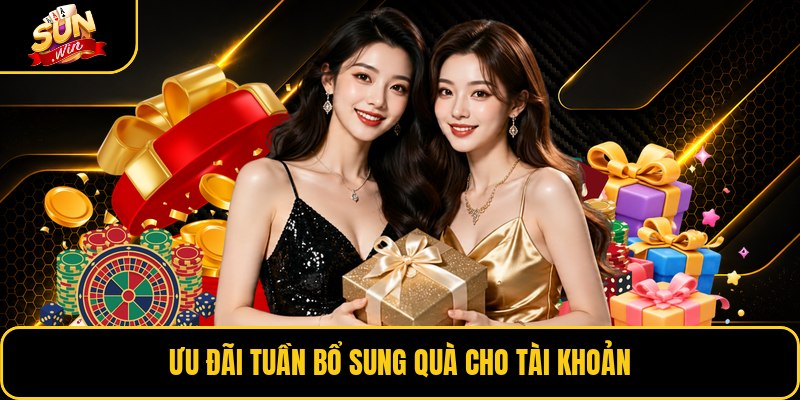 Ưu đãi tuần bổ sung quà cho tài khoản