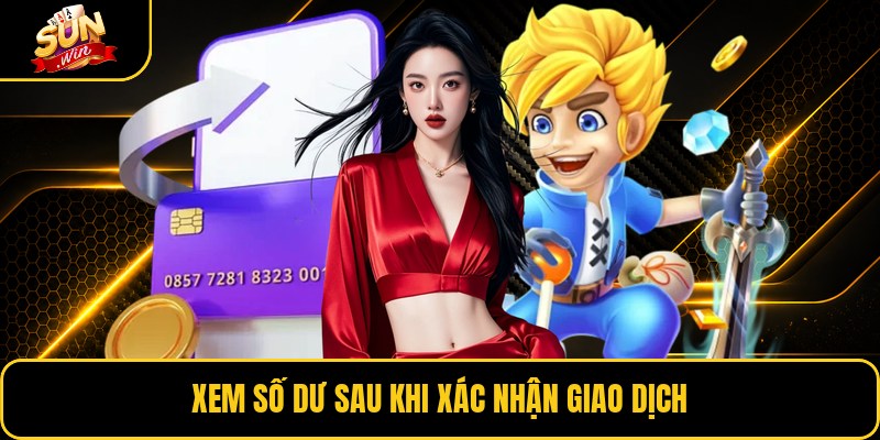 Xem số dư sau khi xác nhận giao dịch